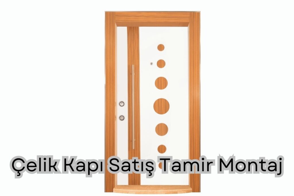 Çelik Kapı Satış Tamir Montaj